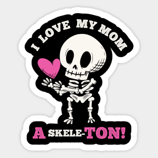 Cute Goth Mother's Day - I love my Mom a skeleton Sticker